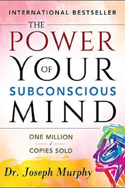 THE POWER OF YOUR SUBCONSCIOUS MIND