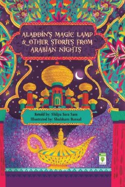 ALADDINS MAGIC LAMP AND OTHER STORIES FROM ARABIAN...